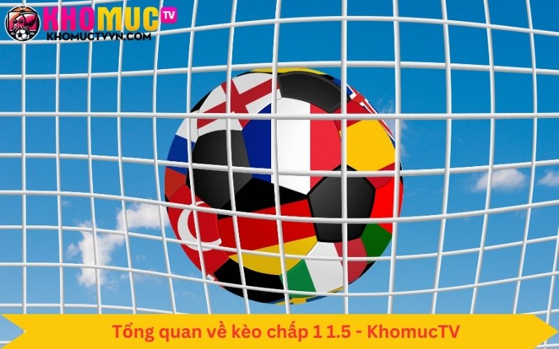 giới thiệu kèo chấp 1 1.5